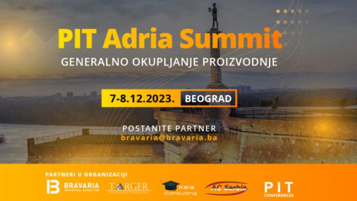 PIT Adria Summit 2023:  Mesto susreta proizvodnje i industrije na kojem morate biti! - 7. i 8. decembar 2023. u Beogradu