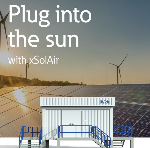 EATON xSolAir KOMPAKTNO REŠENJE ZA SOLARNE ELEKTRANE